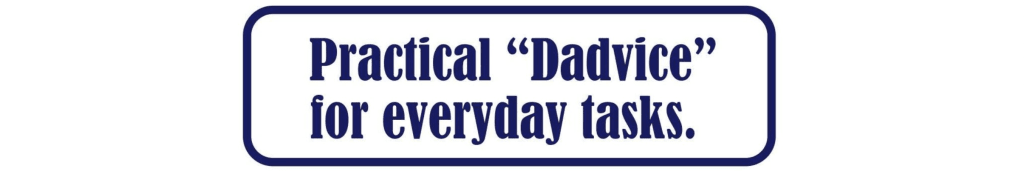 Dad, how do I? Dad, how do I?