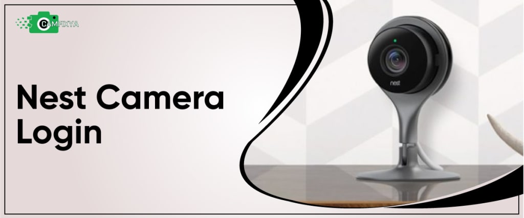 Perform Nest Camera Login with this Guide Perform Nest Camera Login with this Guide