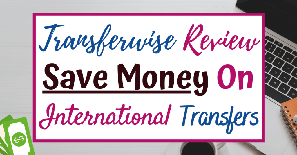 TransferWise Review: How To Save Money On International Money Transfers With TransferWise TransferWise Review: How To Save Money On International Money Transfers With TransferWise