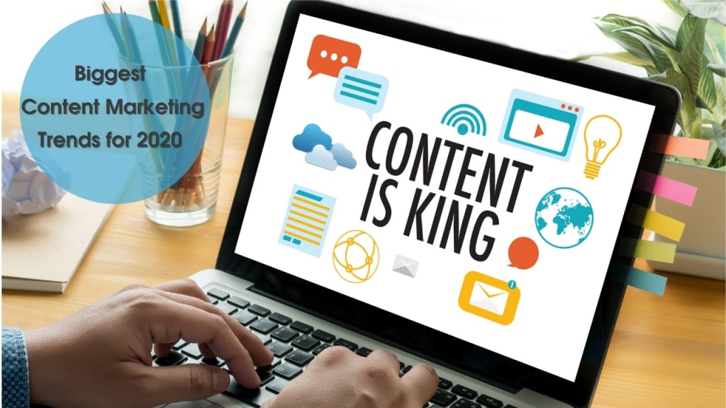 5 Biggest Content Marketing Trends for 2020
5 Biggest Content Marketing Trends for 2020