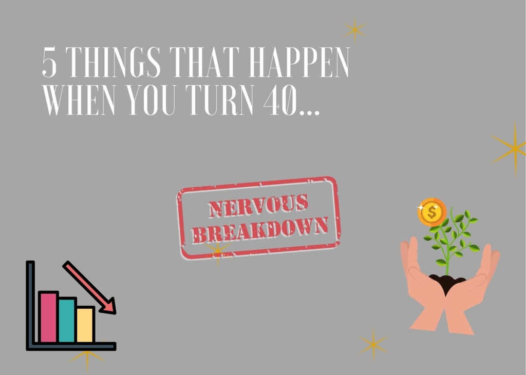 5 Things That Happen When You Turn 40 5 Things That Happen When You Turn 40