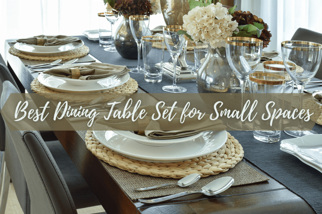 Best Dining Table Set For Small Spaces