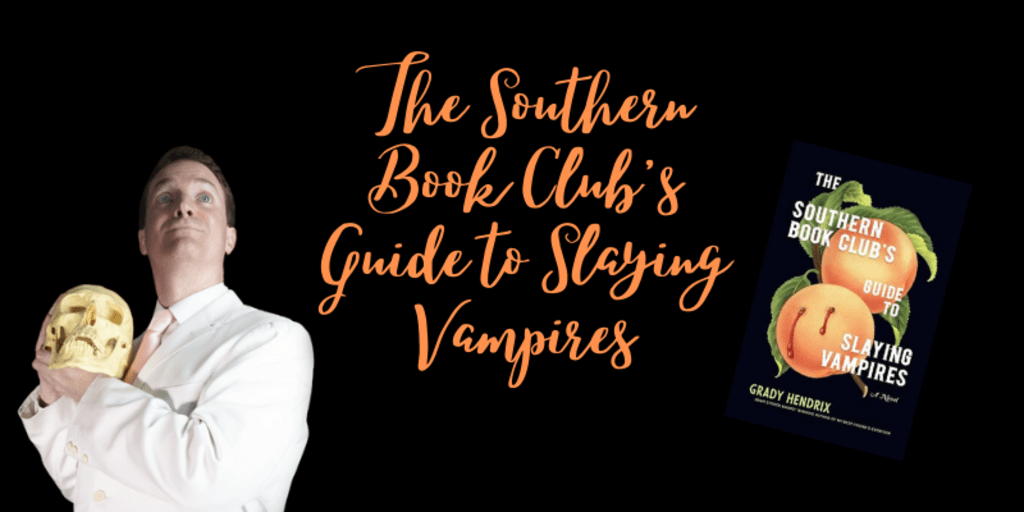 The Southern Book Club S Guide To Slaying Vampires Book Review Horror