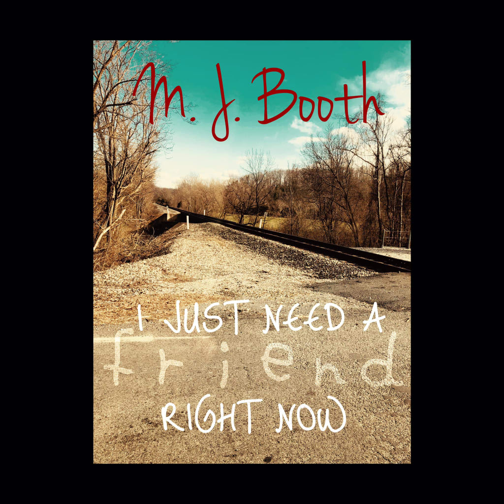 I Just Need A Friend Right Now I Just Need A Friend Right Now