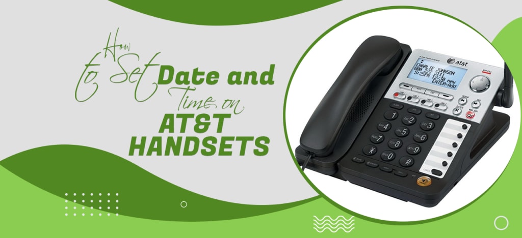 How to Set Date and Time on AT&T Handsets How to Set Date and Time on AT&T Handsets