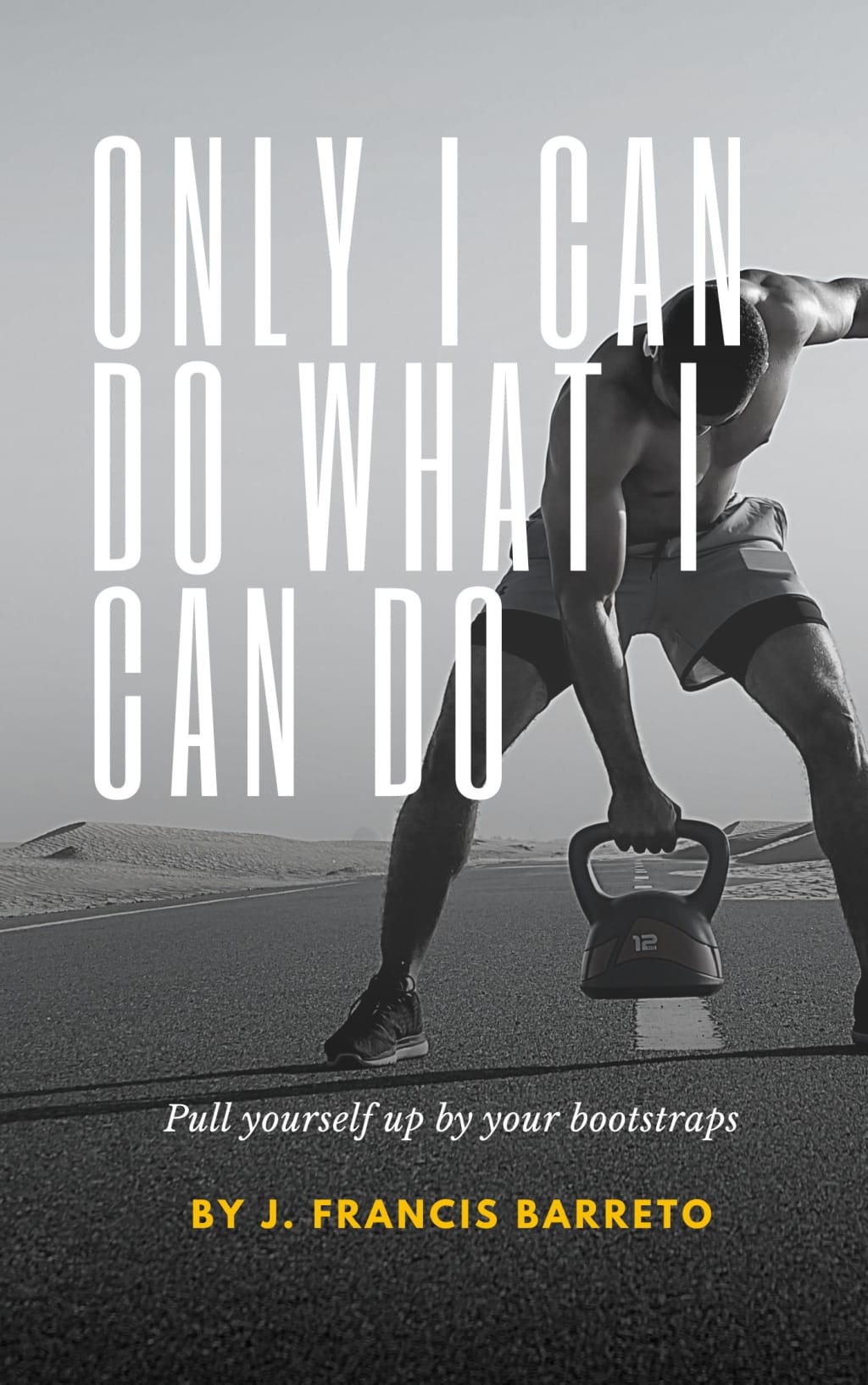 Only I can do What I can do Only I can do What I can do