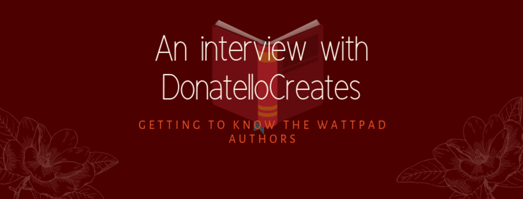 An Interview with DonatelloCreates An Interview with DonatelloCreates