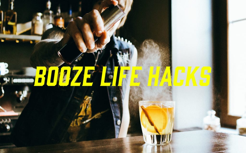 33 Booze Life Hacks Every Drinker Needs to Know 33 Booze Life Hacks Every Drinker Needs to Know