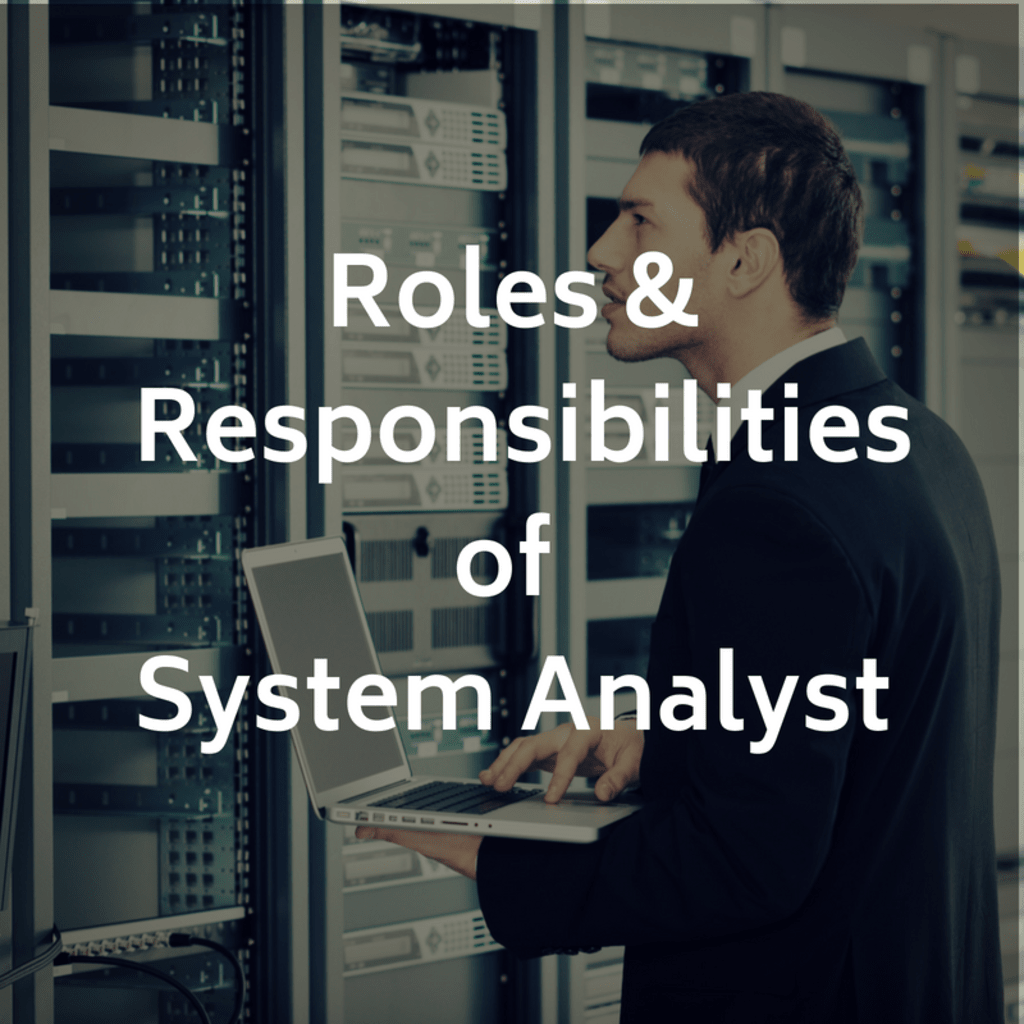 Roles and Responsibilities of System Analyst