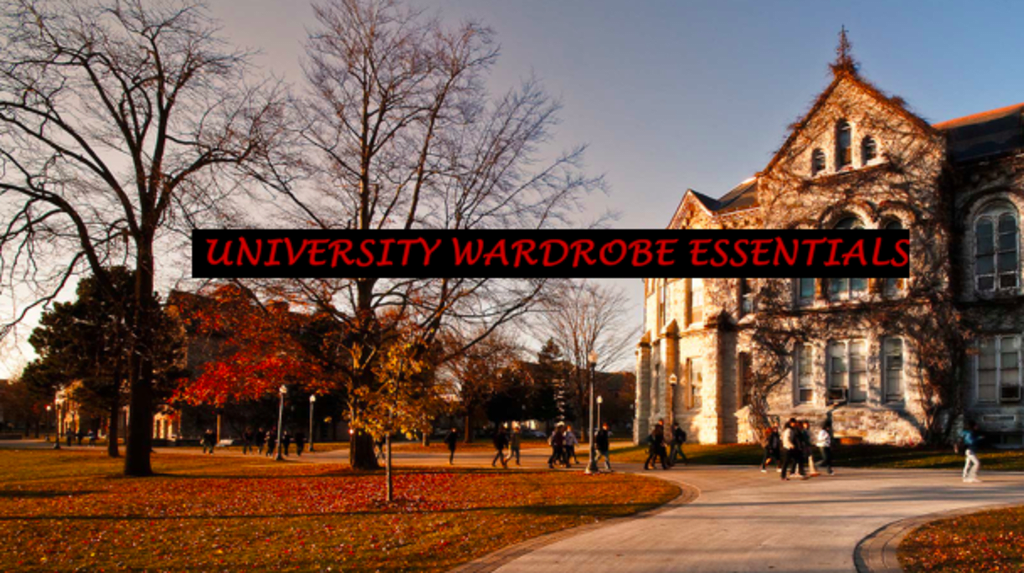 Wardrobe Essentials For University