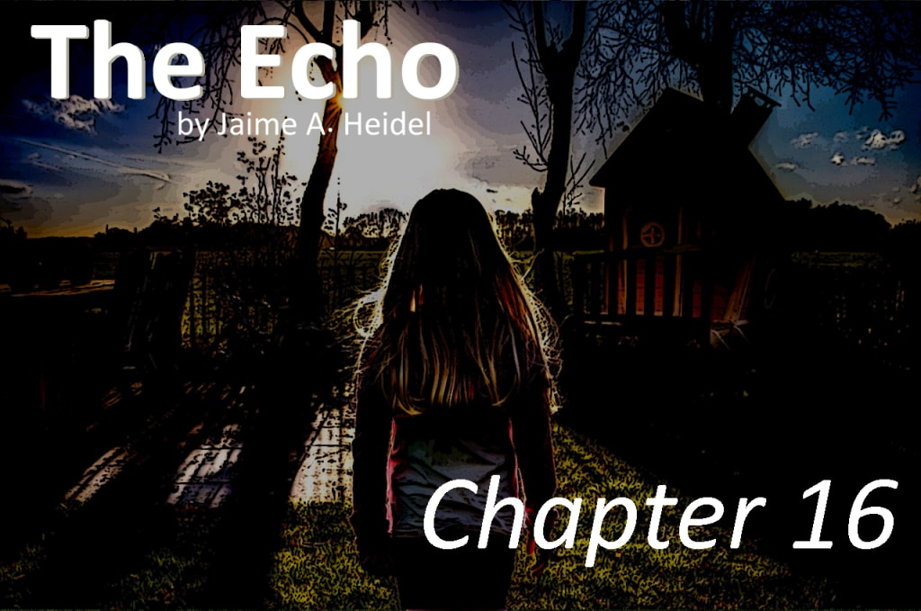 'The Echo' - Chapter 16 'The Echo' - Chapter 16