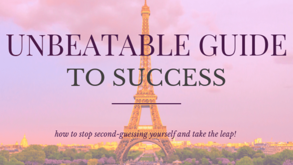 The UNBEATABLE Guide to Success The UNBEATABLE Guide to Success