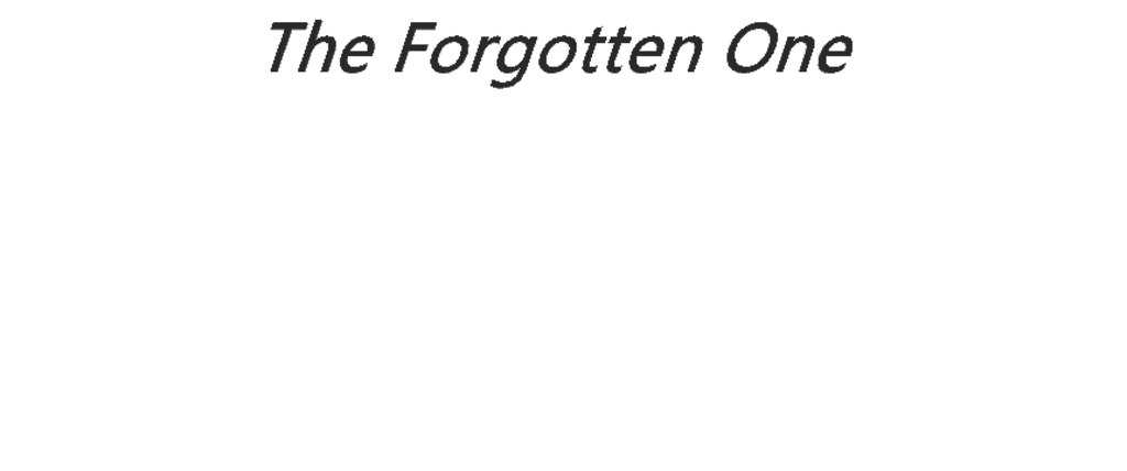 The Forgotten One (Ch. 3) The Forgotten One (Ch. 3)