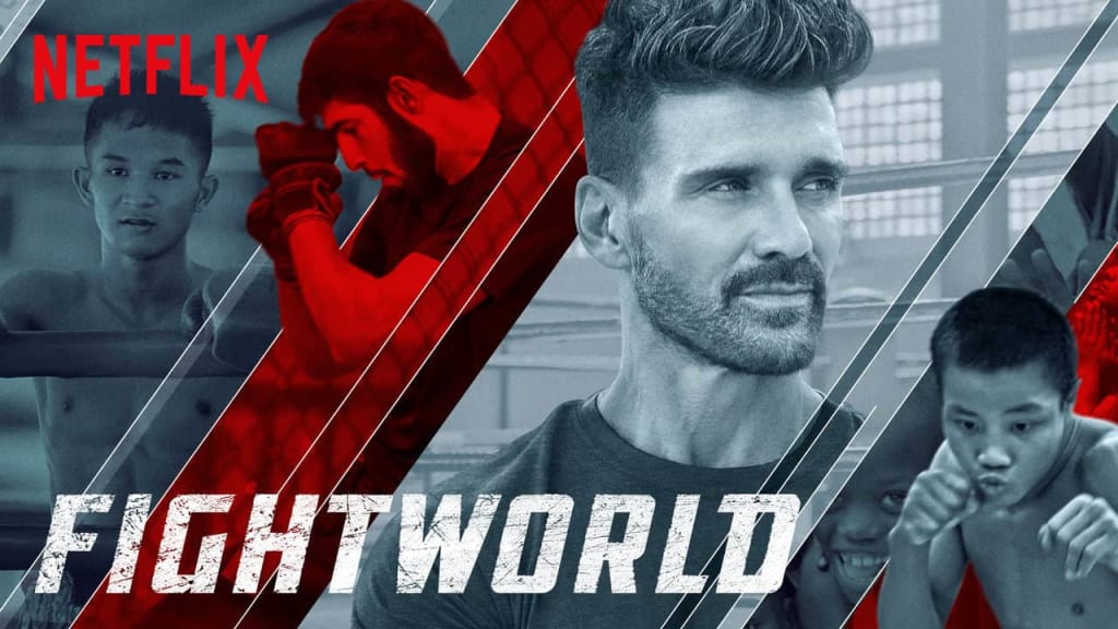 All Fight Fans Should Watch 'FightWorld' on Netflix All Fight Fans Should Watch 'FightWorld' on Netflix