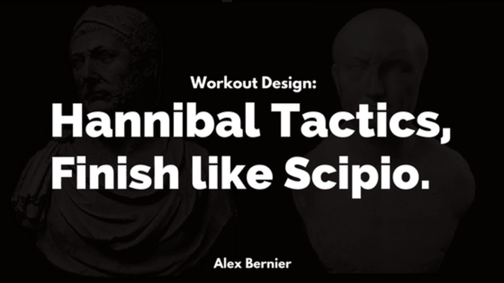 Workout Design: Hannibal Tactics, Finish Like Scipio Workout Design: Hannibal Tactics, Finish Like Scipio