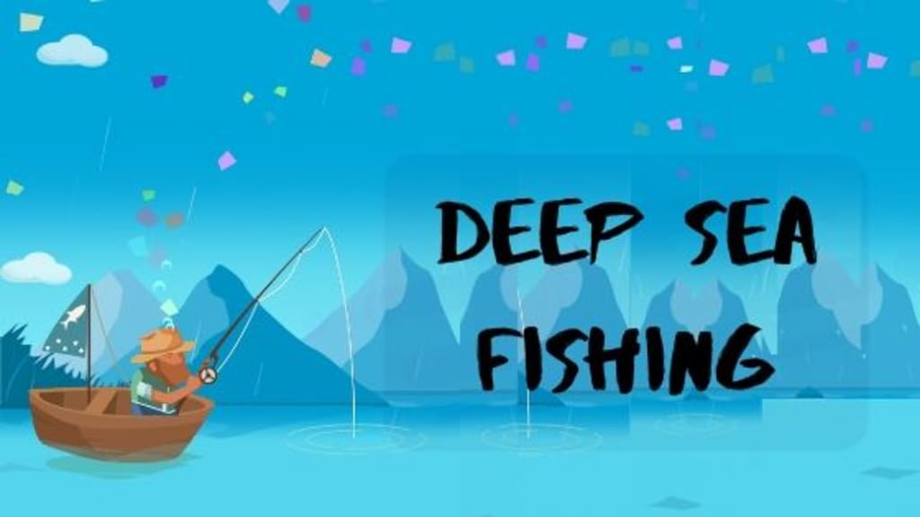 'Deep Sea Fishing' - Legit or Scam? 'Deep Sea Fishing' - Legit or Scam?