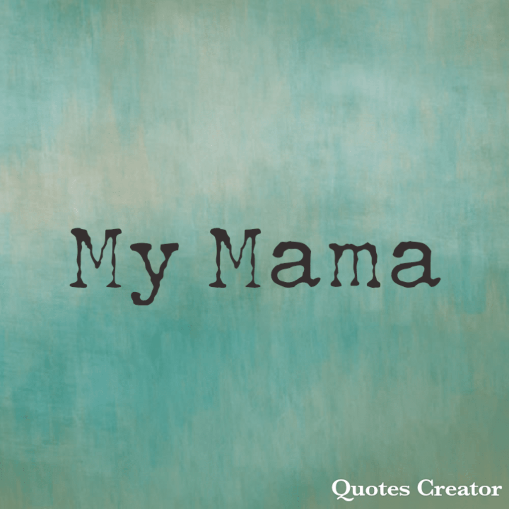 My Mama