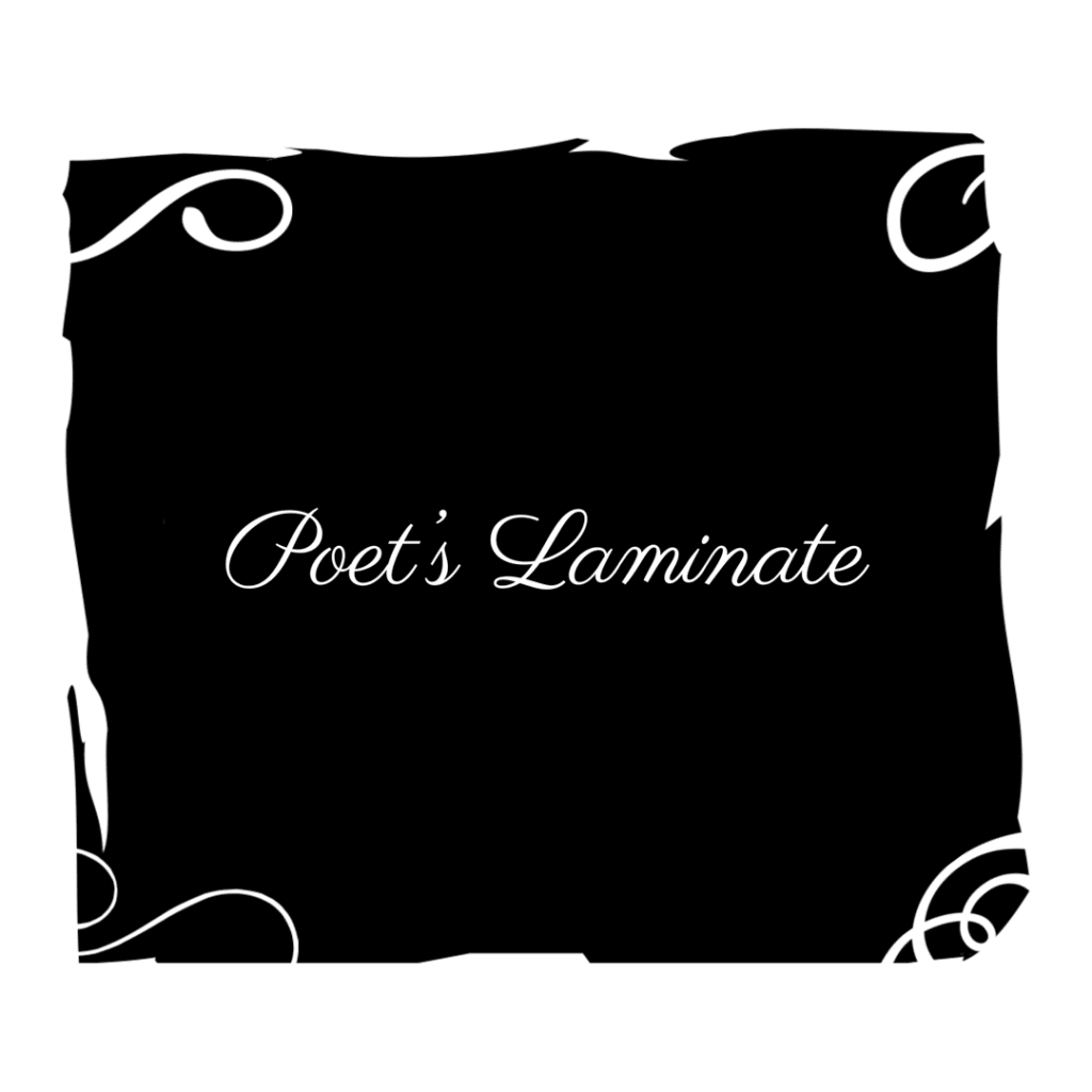 Poet’s Laminate Poet’s Laminate
