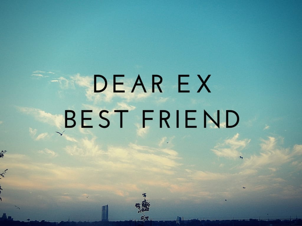 A Letter To My Ex Bestfriend