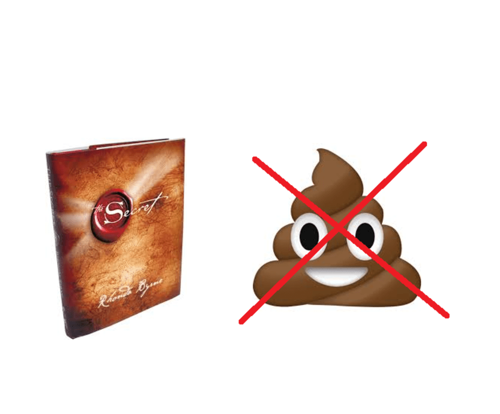 5 Reasons 'The Secret' and Positive Thinking are Not Crap 5 Reasons 'The Secret' and Positive Thinking are Not Crap