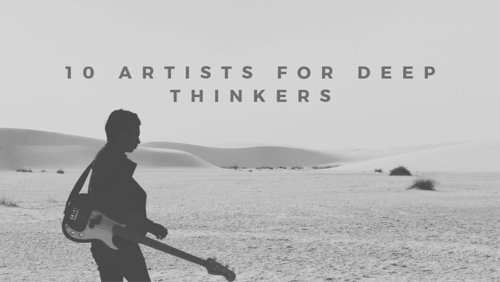 10 Artists for Deep Thinkers 10 Artists for Deep Thinkers