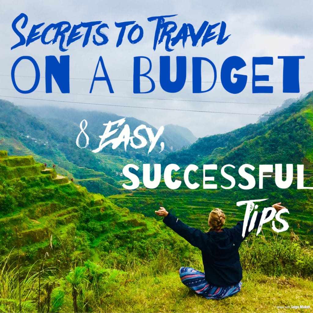 Secrets to Travel on a Budget: 8 Easy, Successful Tips Secrets to Travel on a Budget: 8 Easy, Successful Tips