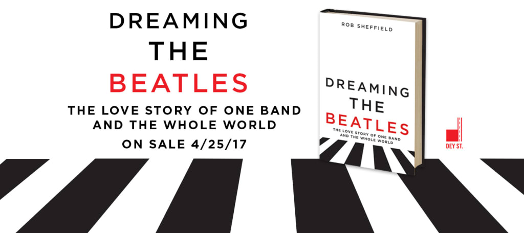 Review of Rob Sheffield's Dreaming The Beatles: 6 of X Review of Rob Sheffield's Dreaming The Beatles: 6 of X