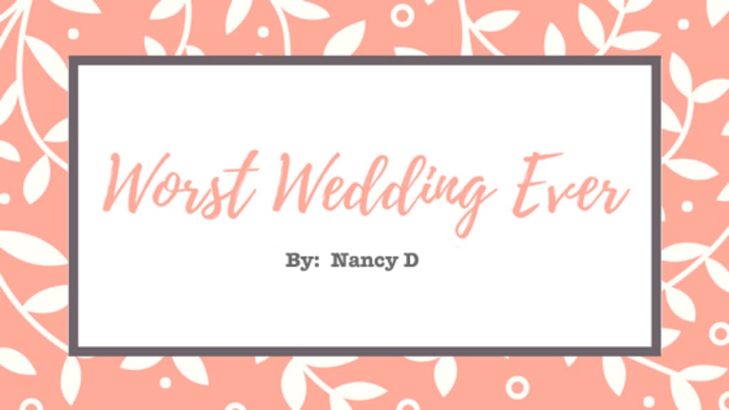 Worst Wedding Ever Worst Wedding Ever
