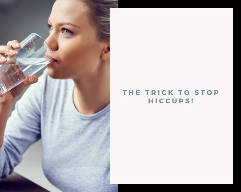 The Trick to Stop Hiccups! The Trick to Stop Hiccups!