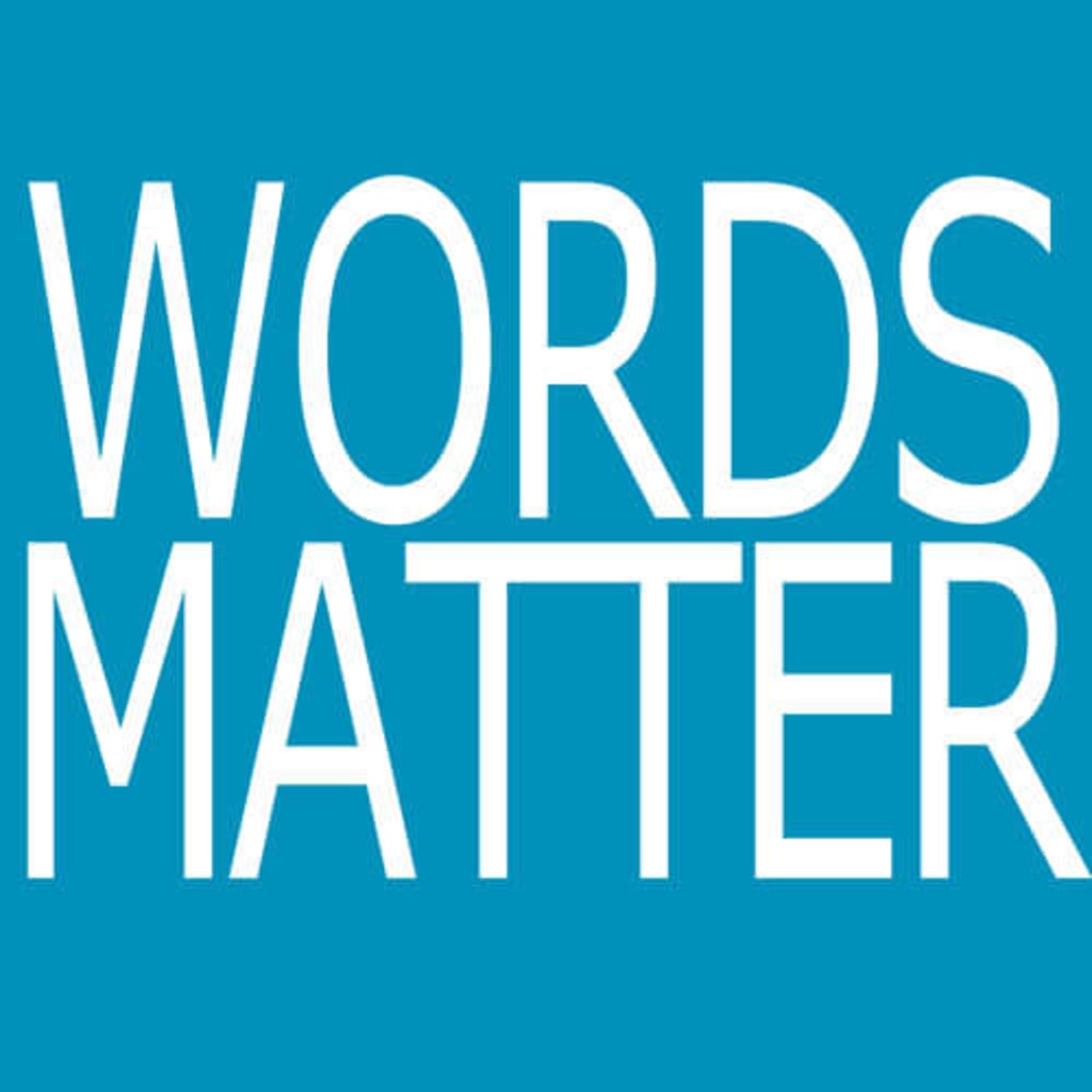 Do Words Matter? Do Words Matter?