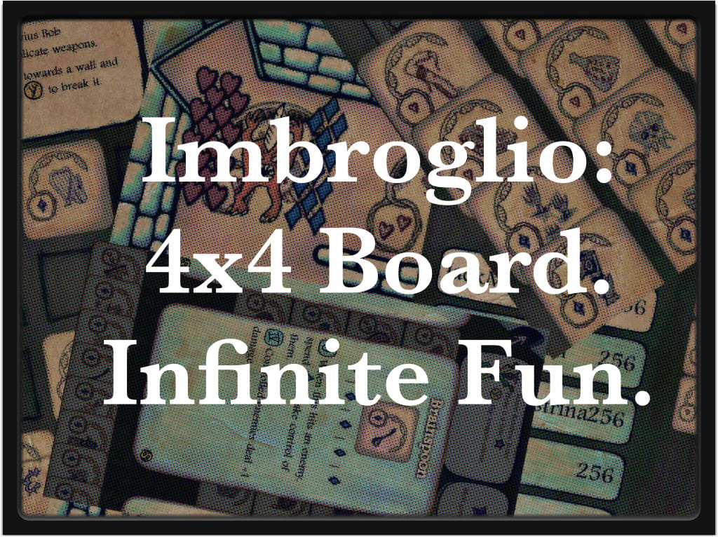 'Imbroglio': Four by Four Board, Infinite Fun 'Imbroglio': Four by Four Board, Infinite Fun