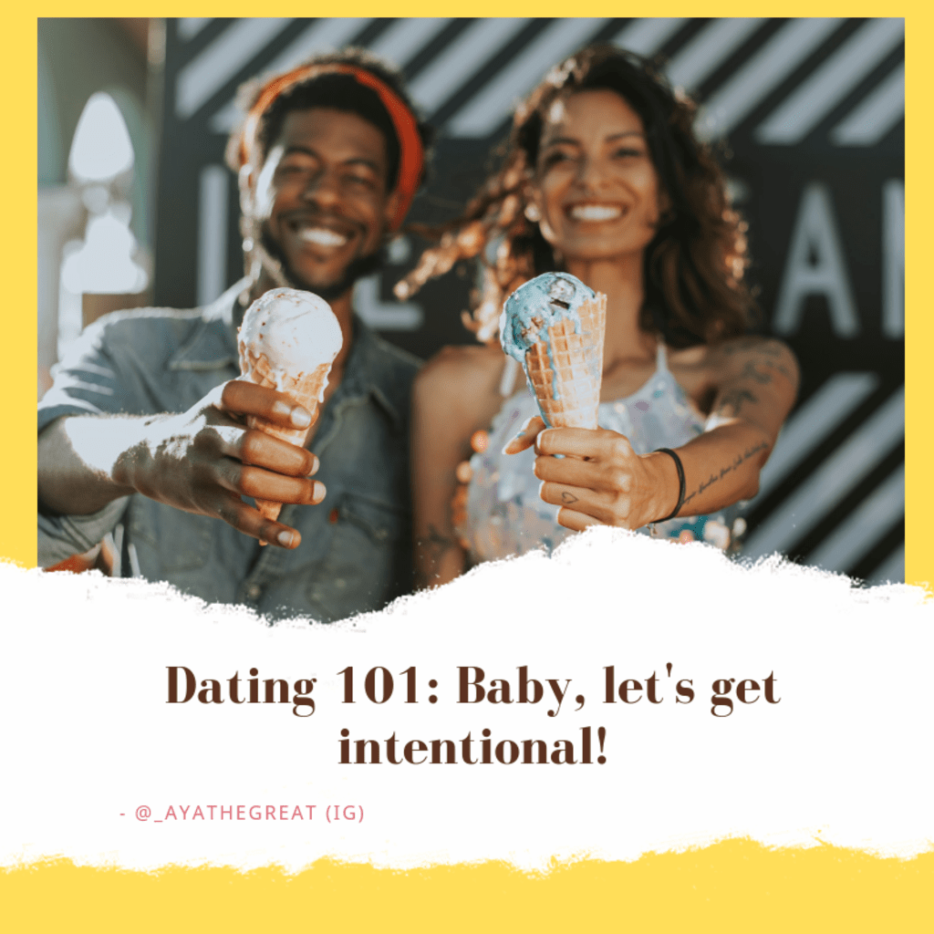 Dating 101: Baby, Let's Get Intentional! Dating 101: Baby, Let's Get Intentional!