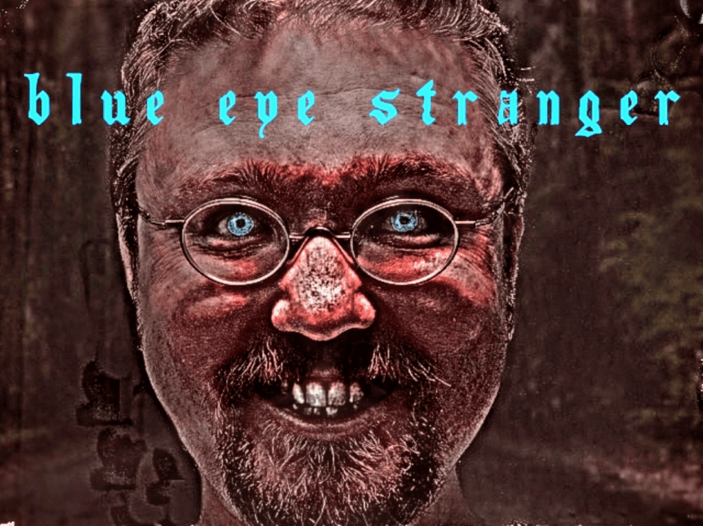 Blue Eye Stranger Blue Eye Stranger