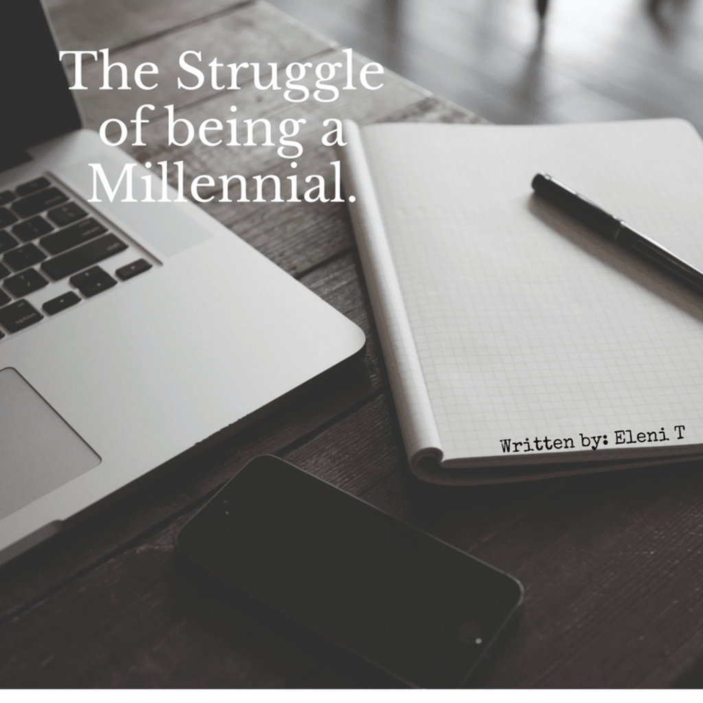 The Struggle of Being a Millennial The Struggle of Being a Millennial