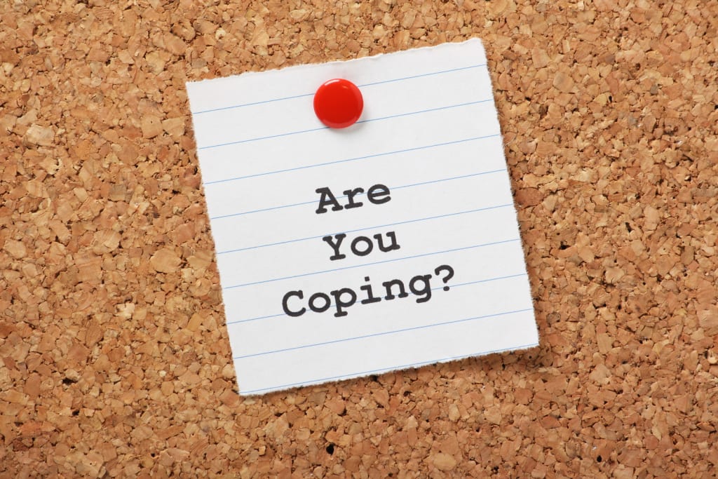 Are you Coping? Are you Coping?