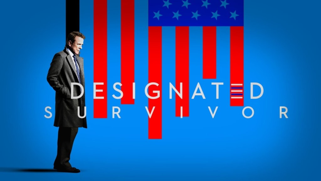 Netflix Original: Designated Survivor Netflix Original: Designated Survivor