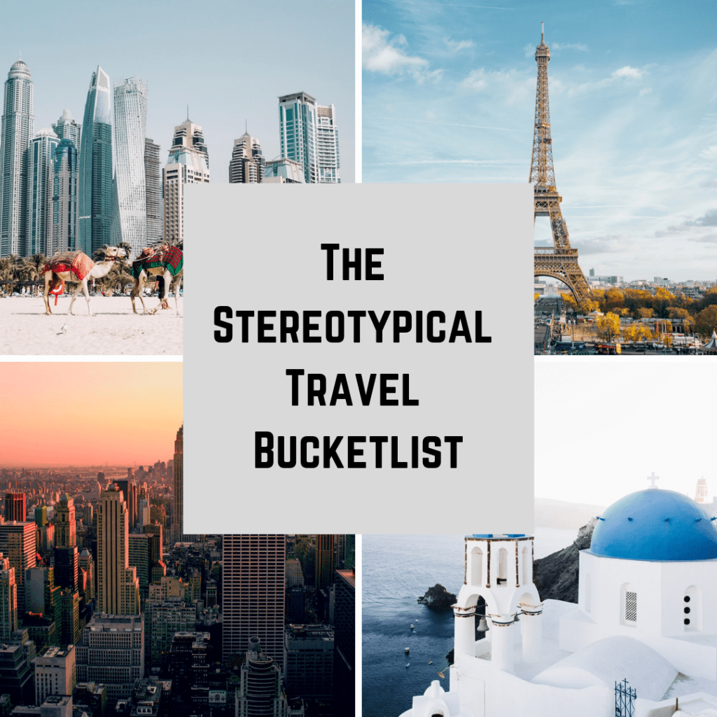 The Stereotypical Travel Bucket List The Stereotypical Travel Bucket List