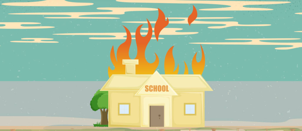I Almost Burned Down a School I Almost Burned Down a School