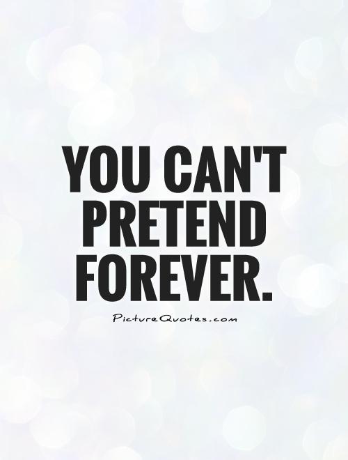 If You Want to Be Happy, Stop Pretending