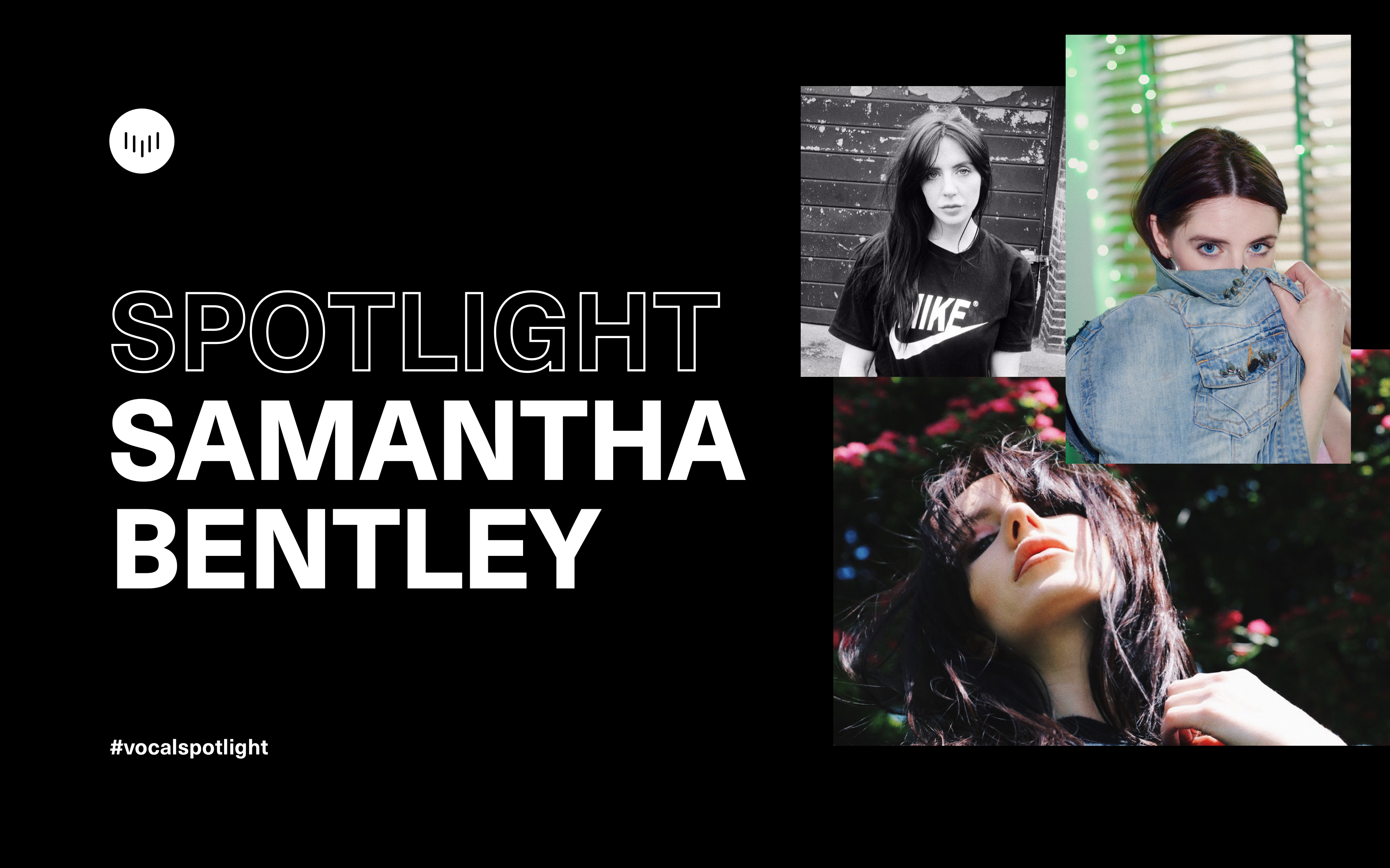 Creator Spotlight: Samantha Bentley | Vocal