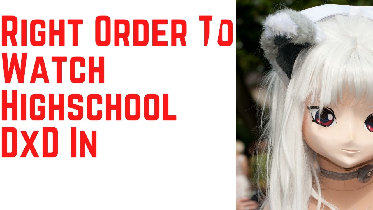What Order Should I Watch Highschool DxD In? | Geeks