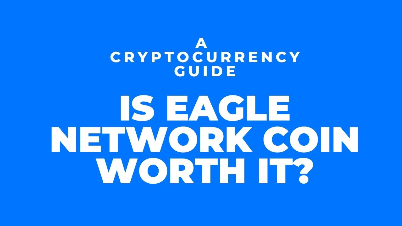 Is It Worth It To Invest In Eagle Network Cryptocurrency In 2022? | The  Chain