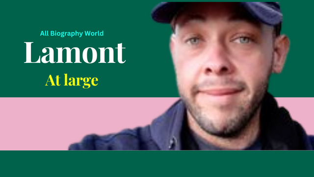 Lamont At large Biography || Age, Height, Weight, Wife, And More 