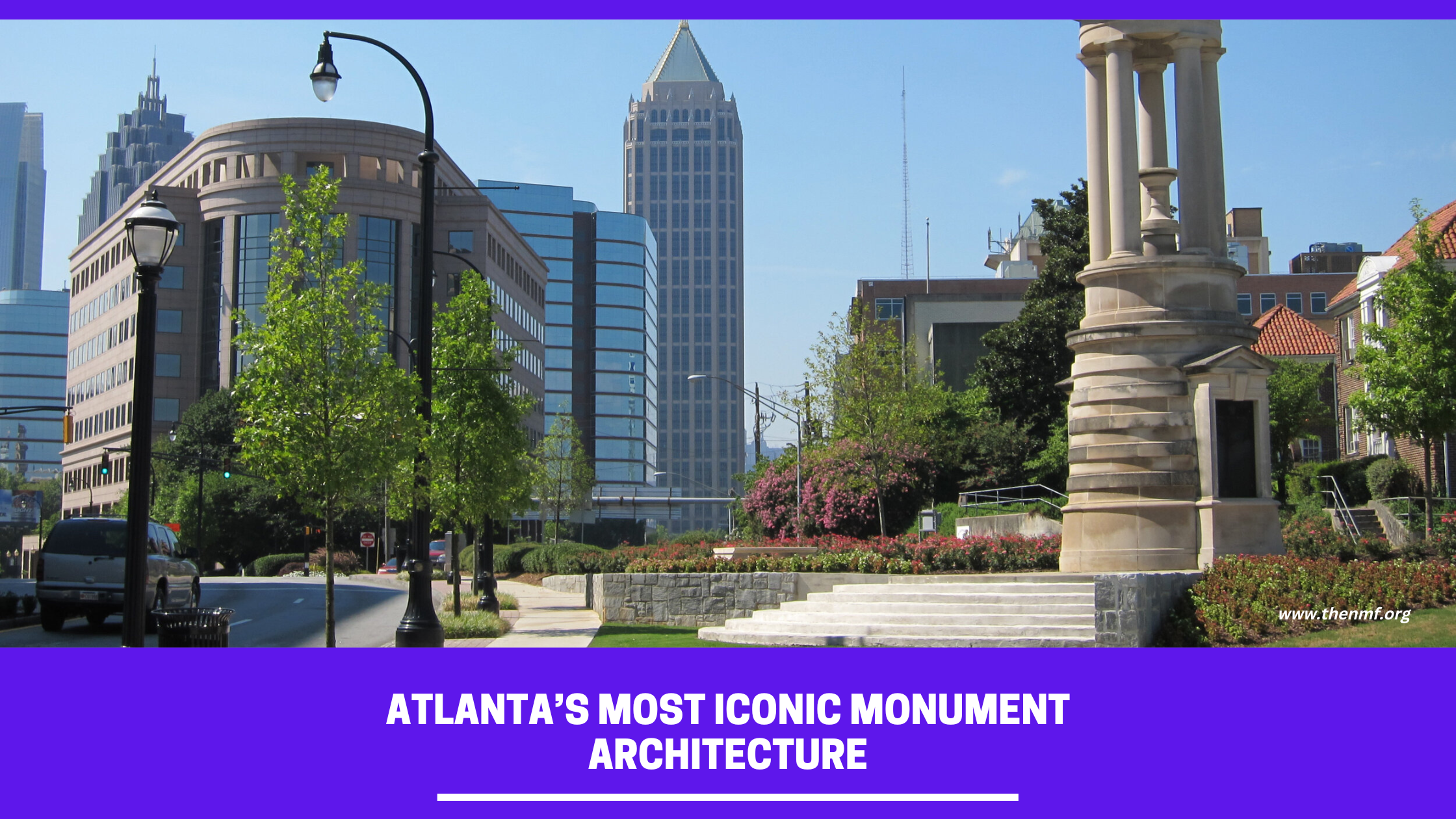 A Tour Of Atlantas Most Iconic Architectural Landmarks