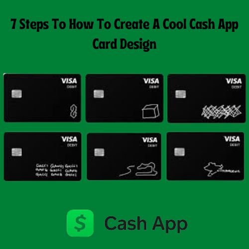 7 Ideas To How To Create A Cool Cash App Card Design (+1 858 205 