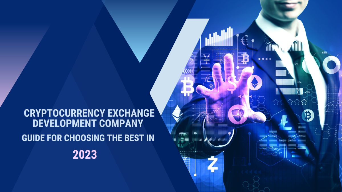 Cryptocurrency Exchange Development Company – Guide For Choosing The Best  In 2023 | The Chain