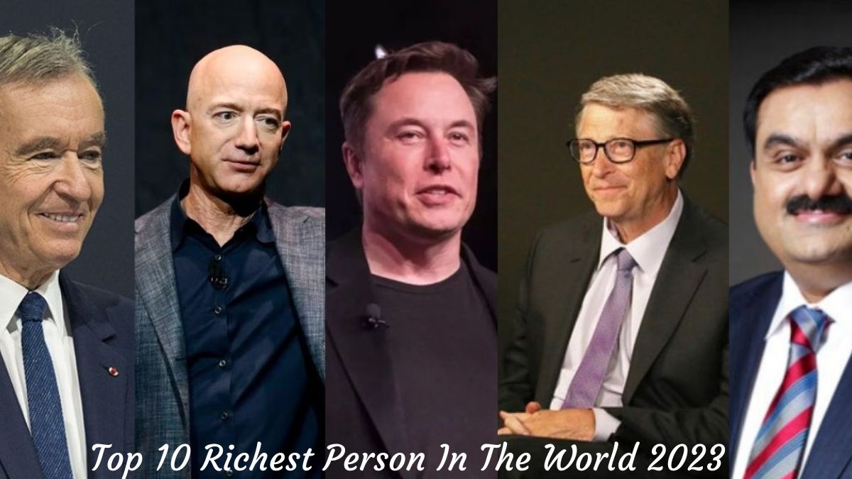 Top 10 Richest People In The World 2023, World's Richest Billionaires