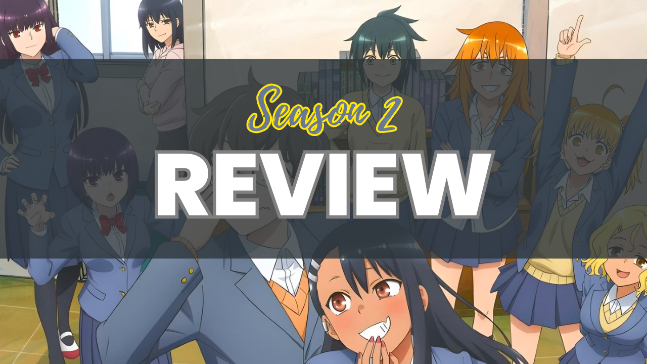 Don't Toy with Me, Miss Nagatoro Season 2 Review - an adorable