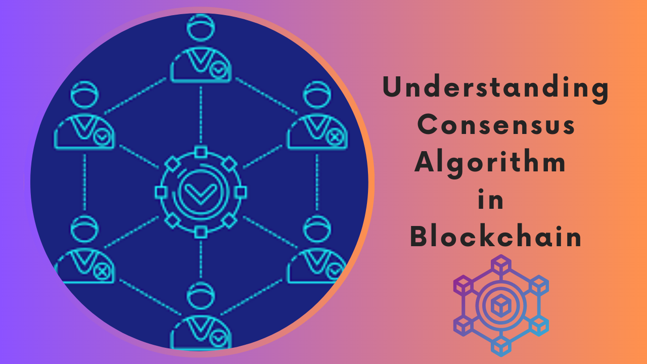 Understanding Consensus Algorithm in Blockchain: How it Works and Types |  The Chain