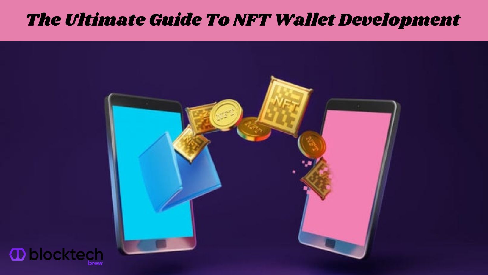 The Ultimate Guide To NFT Wallet Development | Journal